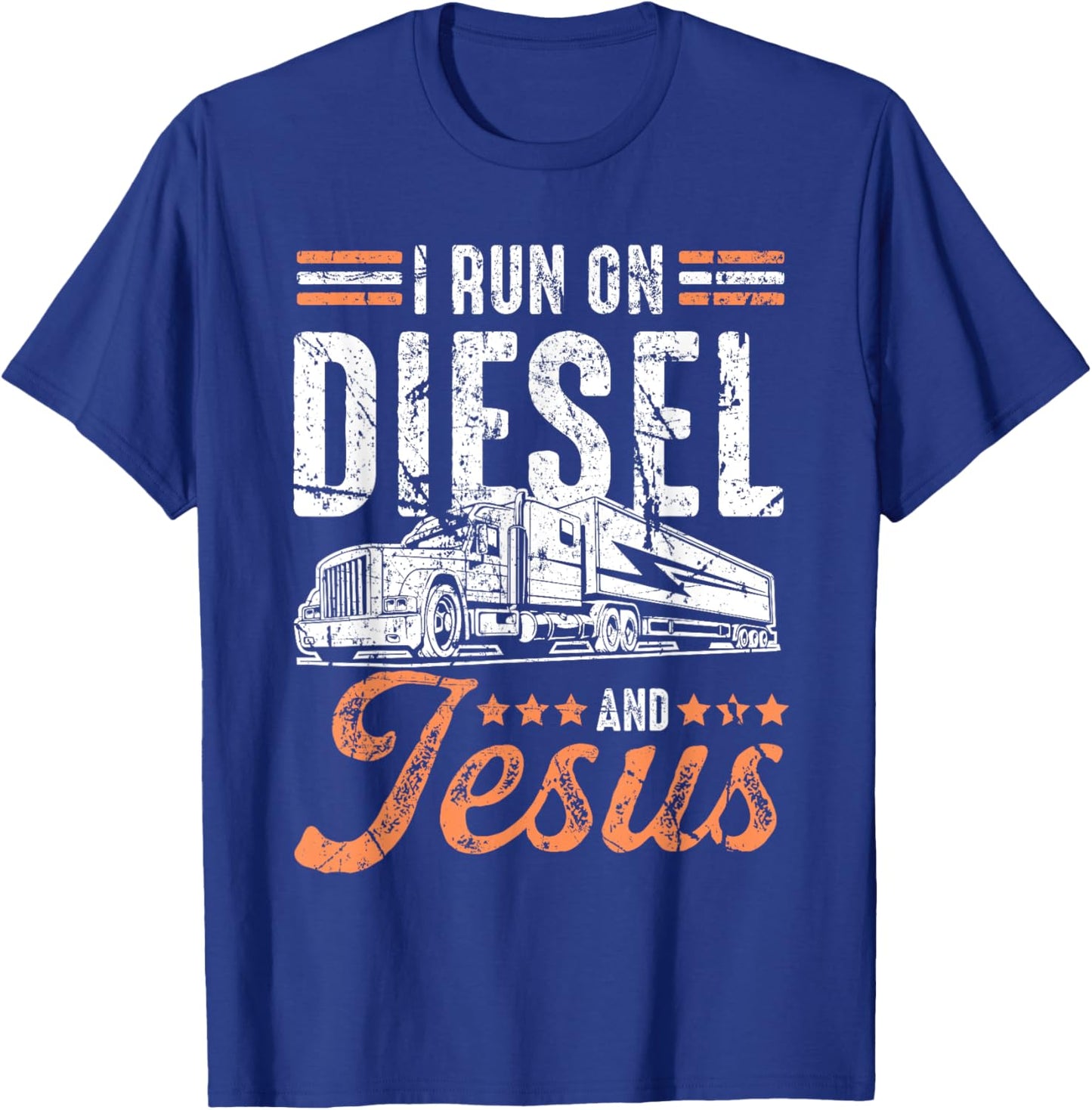 I Run On Diesel And Jesus Trucking Shirt Over The Road T-Shirt - T-Shirt | Royal