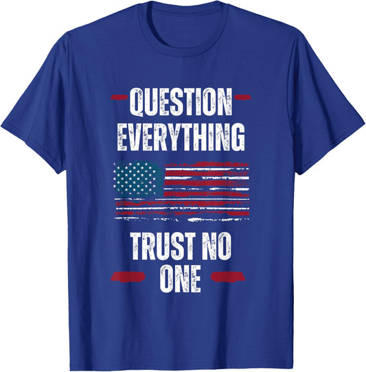 God Over Government Designs Question Everything Trust No One Critical Thinker -Adults Black Small Modern Short Sleeve Patriotic T-Shirt - T-Shirt | Royal