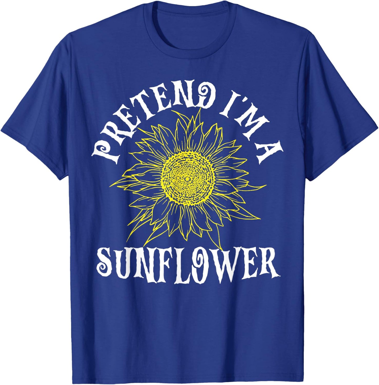 Pretend I'm A Sunflower Easy Halloween Costume Last Minute T-Shirt - T-Shirt | Royal