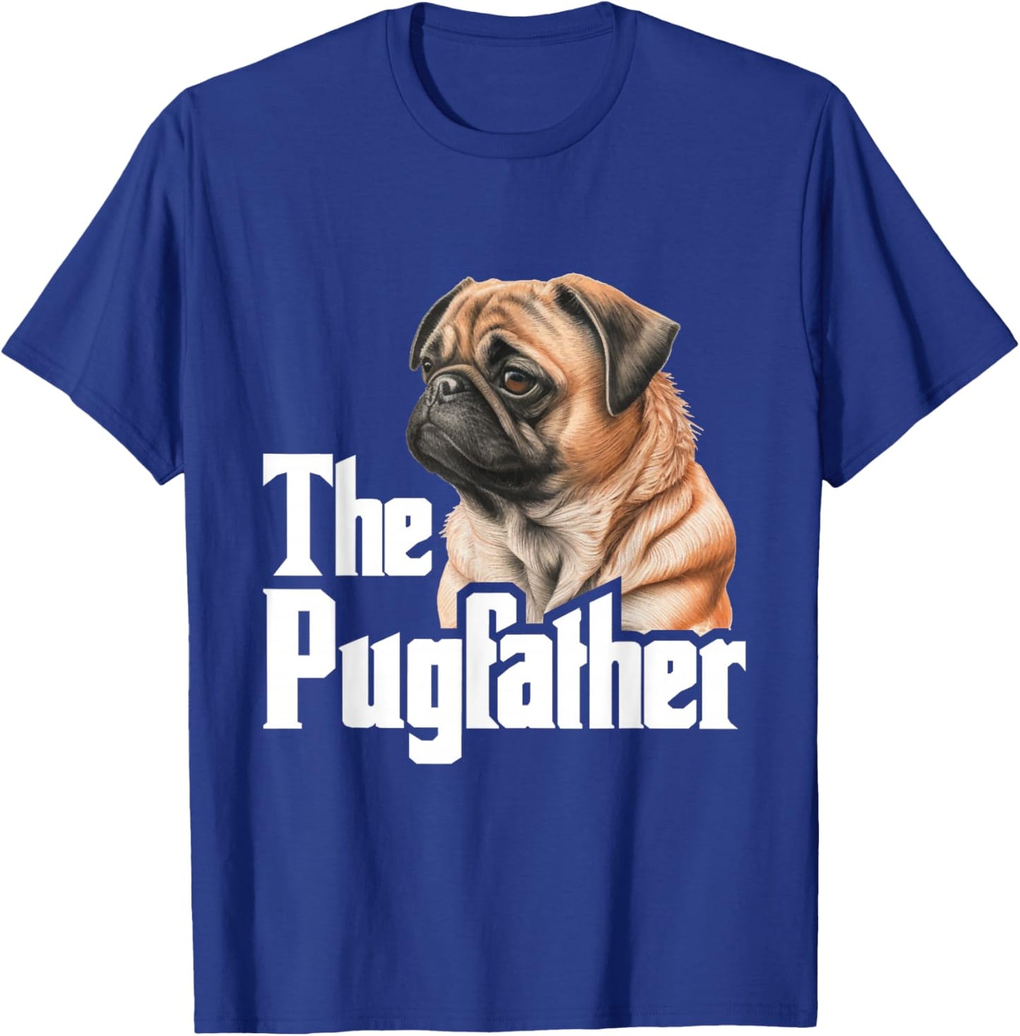 The Pugfather - Father's Day Dog Lover Pet Owner Puppy T-Shirt - T-Shirt | Royal