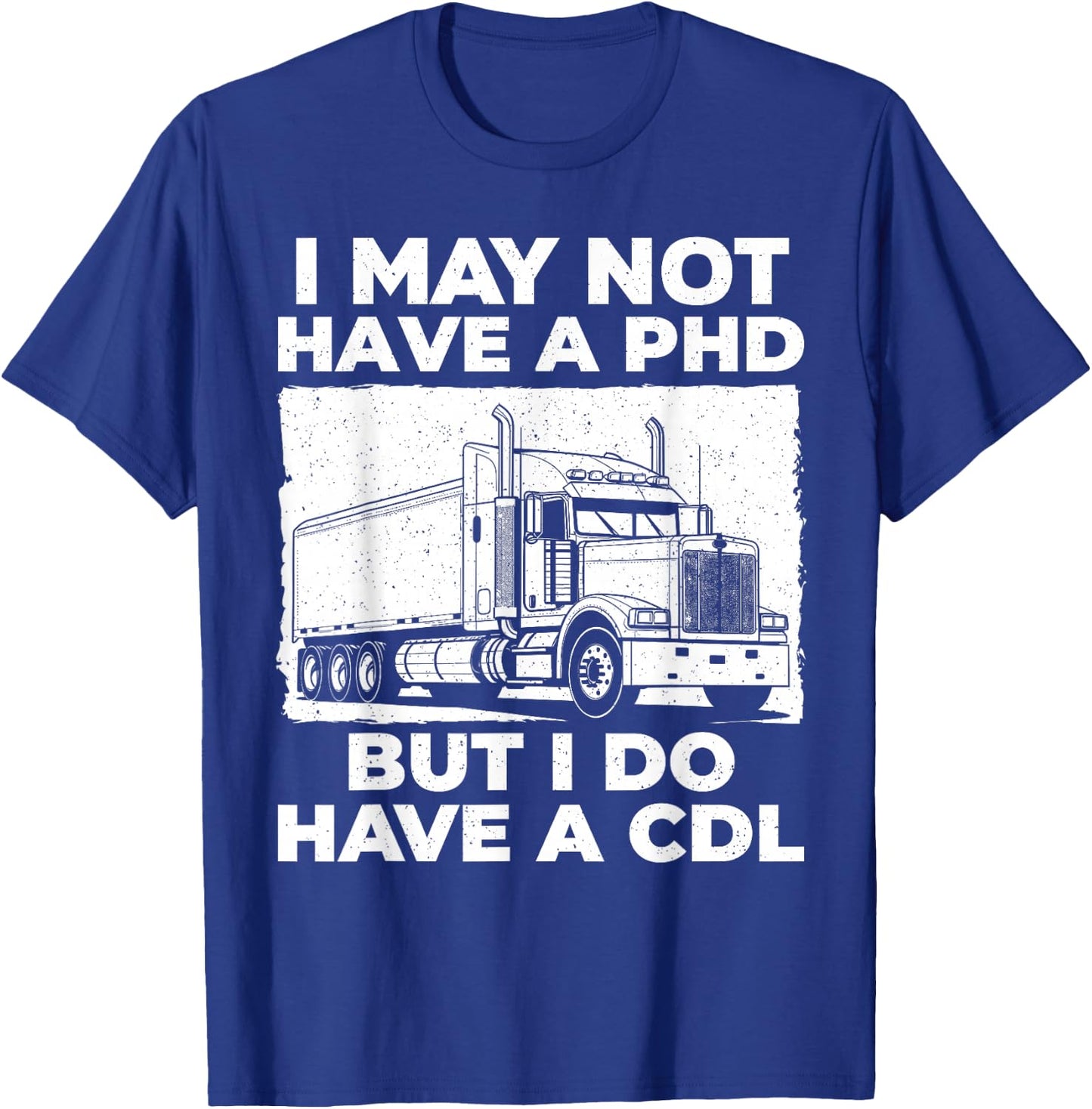 Funny CDL Trucker Design Women Semi Truck Driver CDL T-Shirt - T-Shirt | Royal