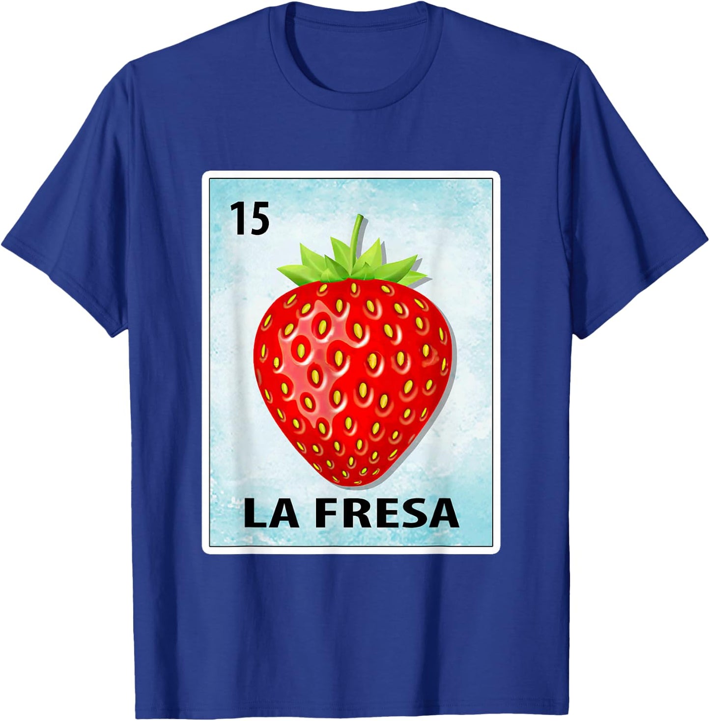 La Fresa Mexican Strawberry Cards T-Shirt - T-Shirt | Royal