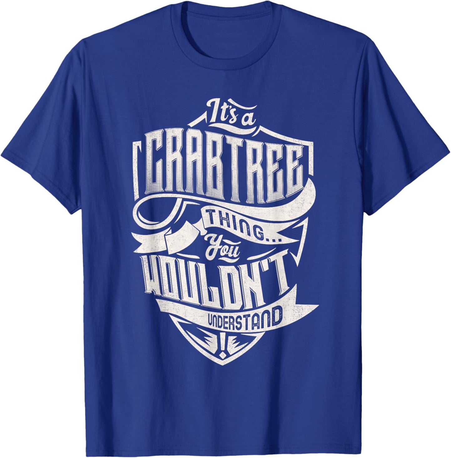 It's A CRABTREE Thing You Wouldn't Understand Family Name T-Shirt - T-Shirt | Royal
