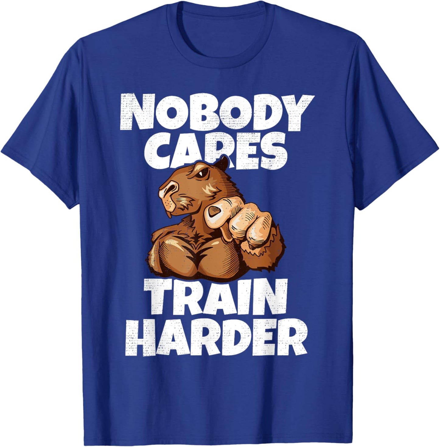 Nobody Cares Train Harder Motivational Gym Muscular Capybara T-Shirt - T-Shirt | Royal