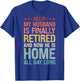 Vintage My Husband Is Finally Retired Retirement T-Shirt - T-Shirt | Royal