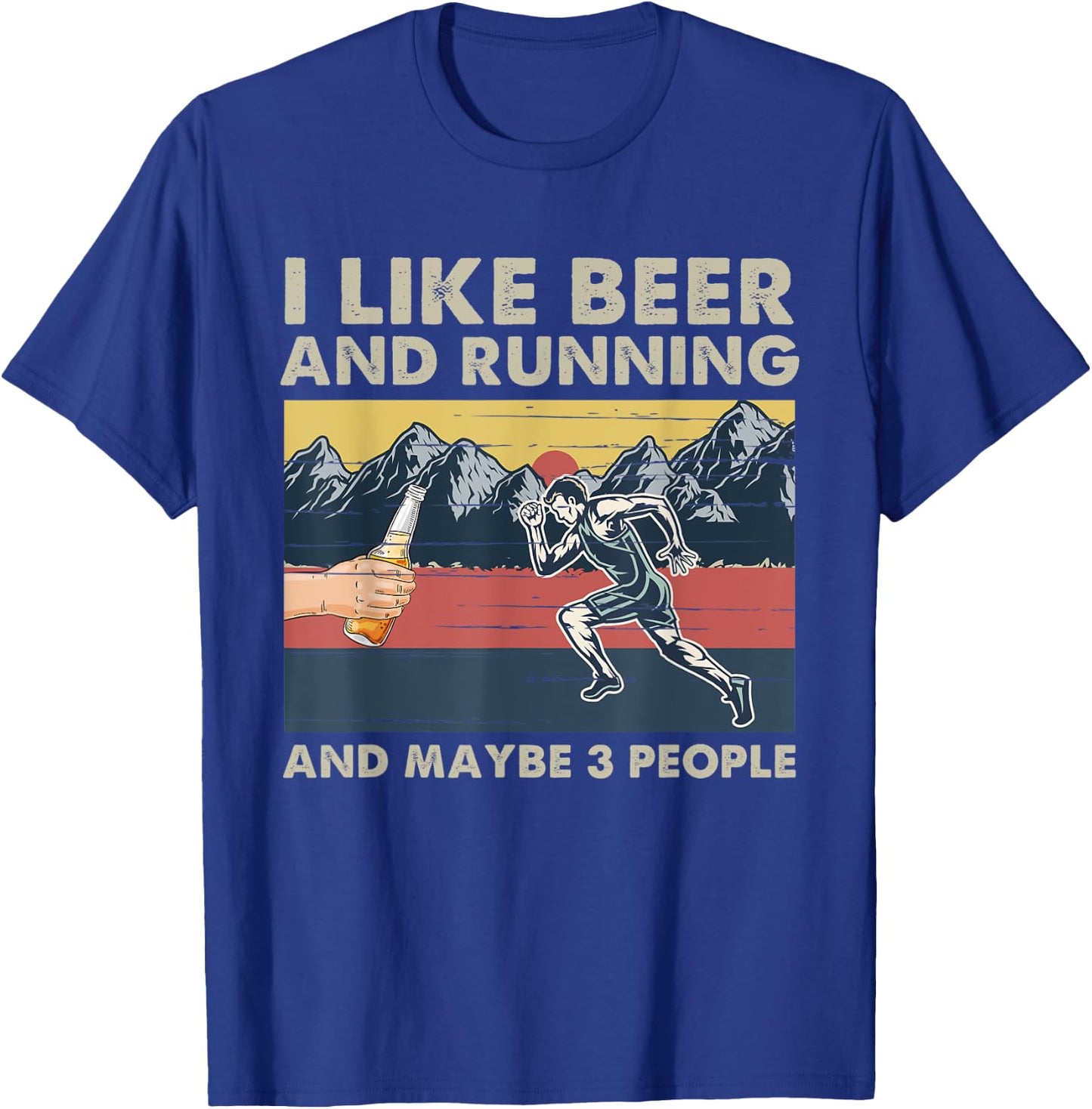 I Like Beer And Running And Maybe 3 People Funny Runners T-Shirt - T-Shirt | Royal