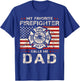 My Favorite Firefighter Calls Me Dad Fireman Father Saying T-Shirt - T-Shirt | Royal