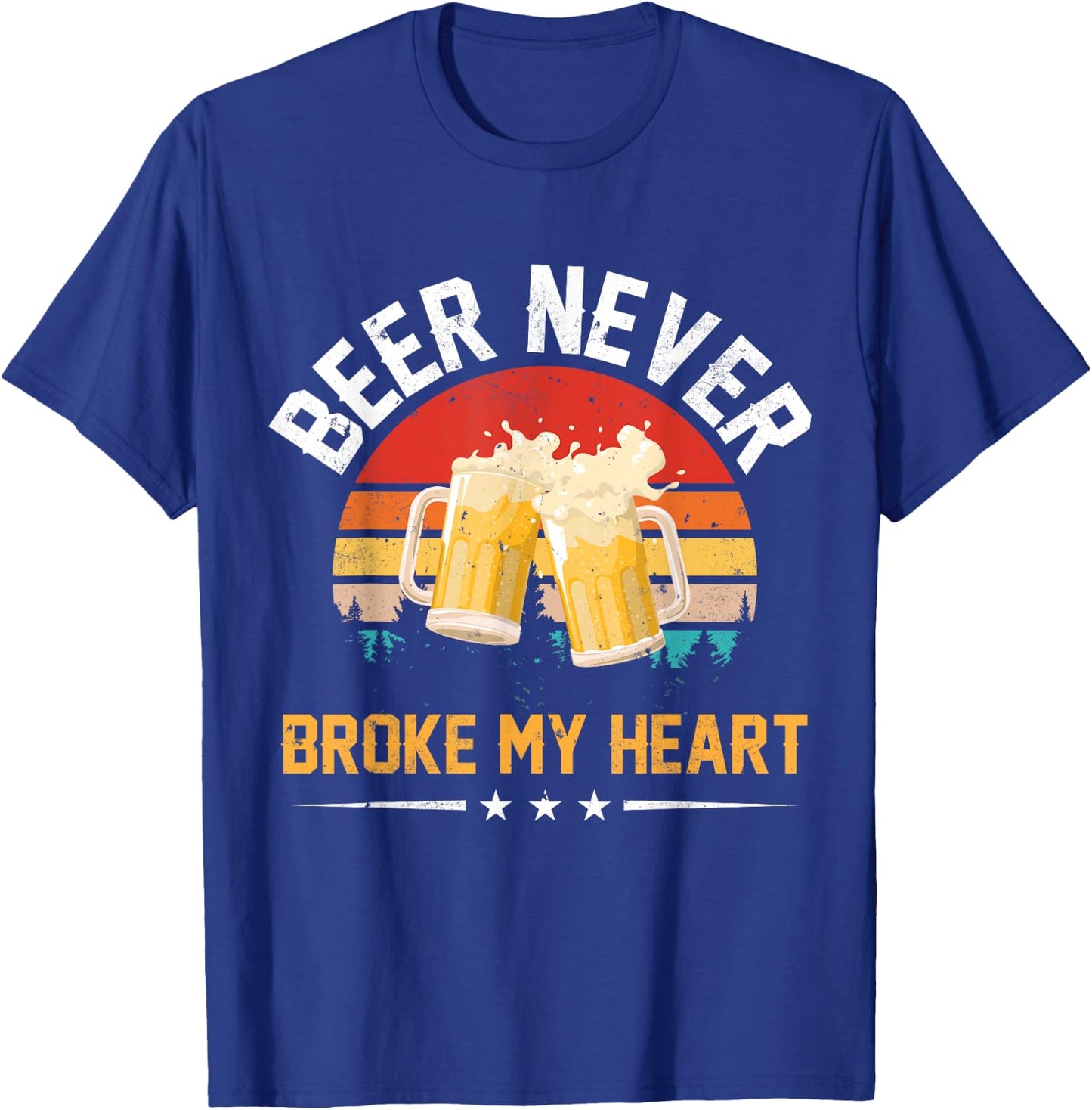 Vintage Beer Never Broke My Heart Funny Drinking Party Gift T-Shirt - T-Shirt | Royal