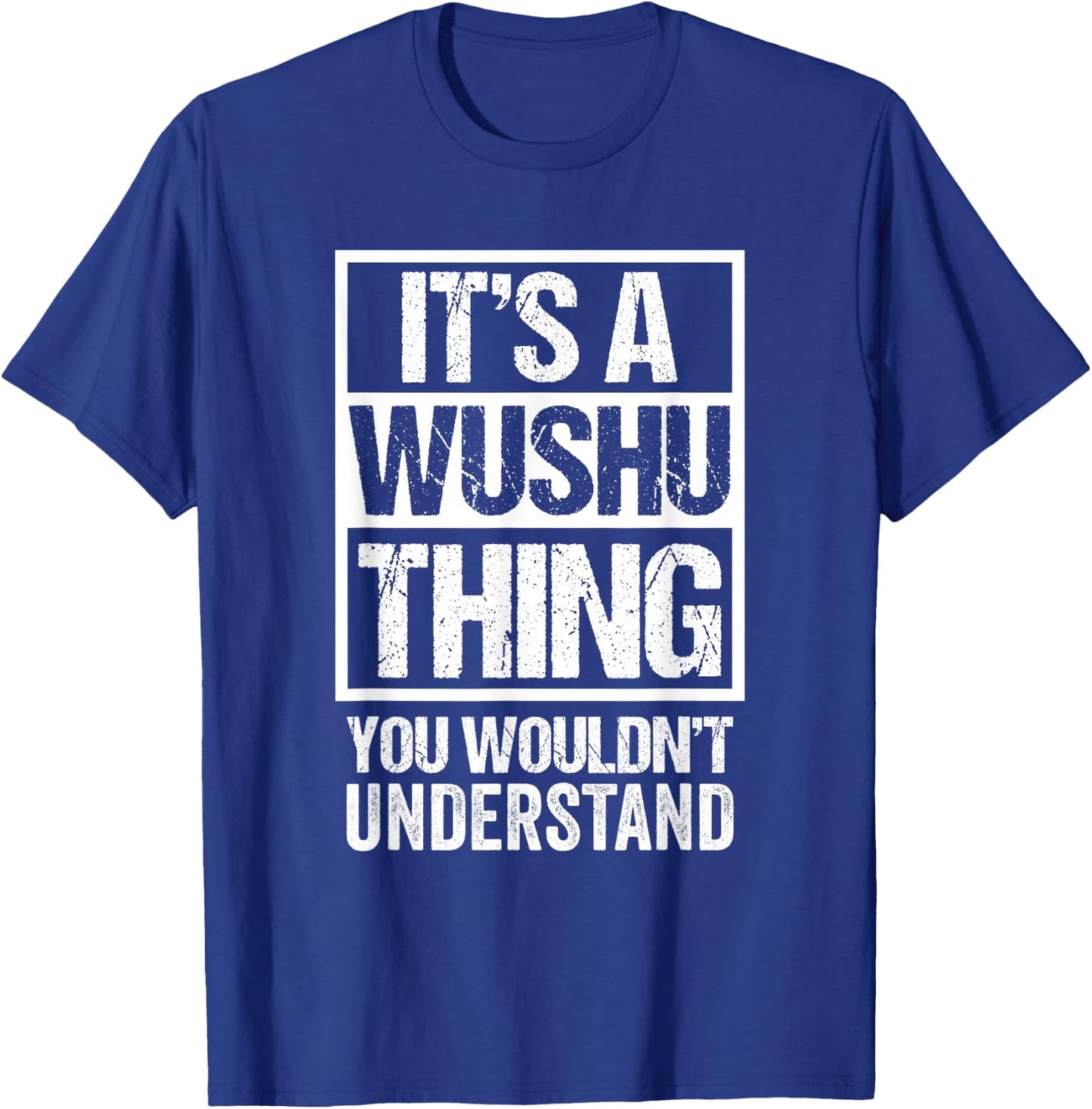 Fun Fighter Quote Kungfu/Martial Art Saying "A Wushu Thing" T-Shirt - T-Shirt | Royal