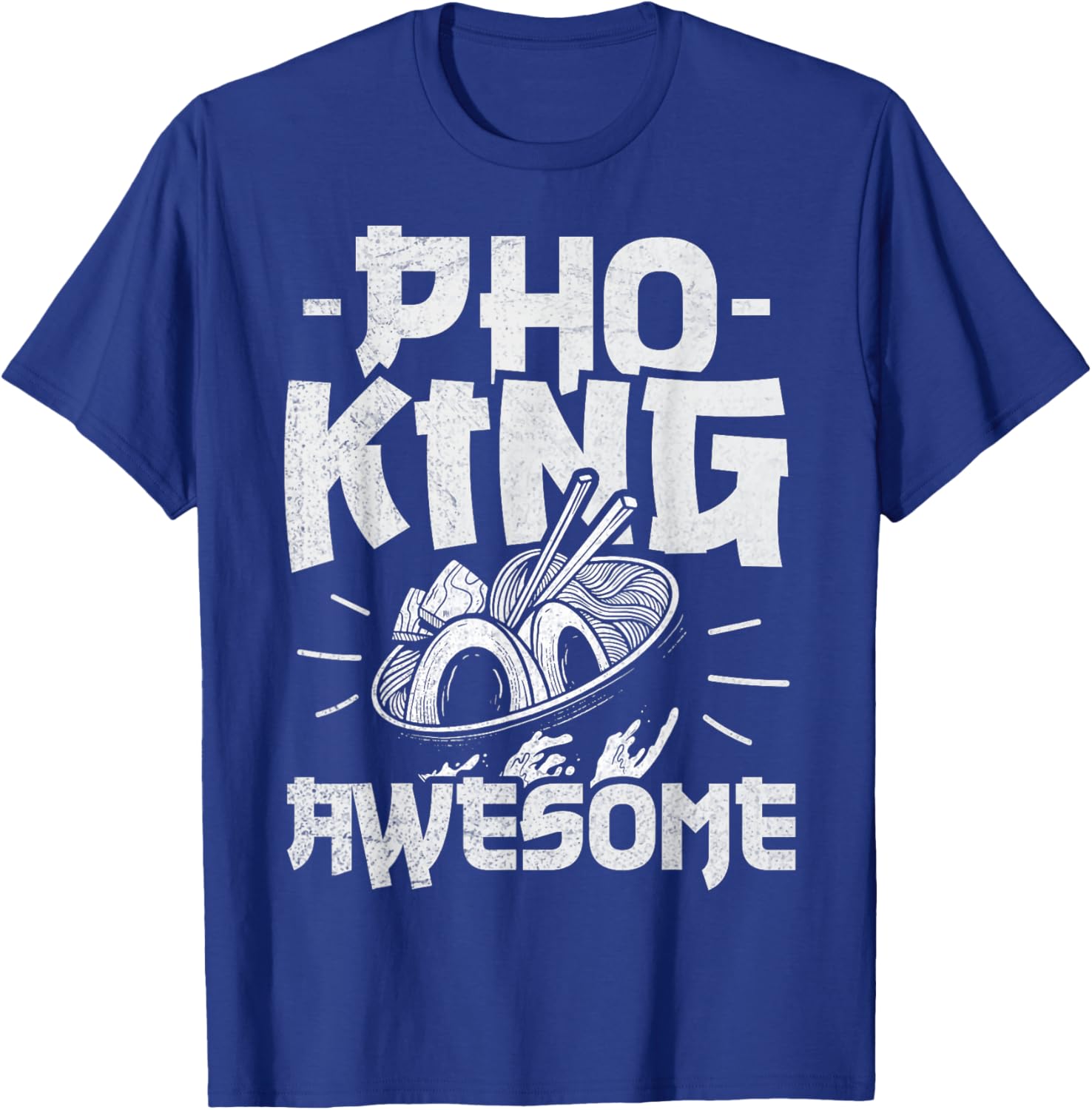 Pho King Awesome Pun for a Pho Lover T-Shirt - T-Shirt | Royal