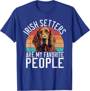 Irish Setters are my favorite People Irish Setter T-Shirt - T-Shirt | Royal