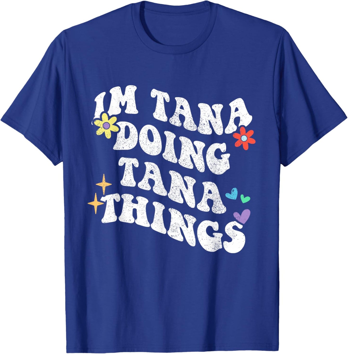 Retro Groovy Im Tana Doing Tana Things Funny Mother's Day T-Shirt - T-Shirt | Royal