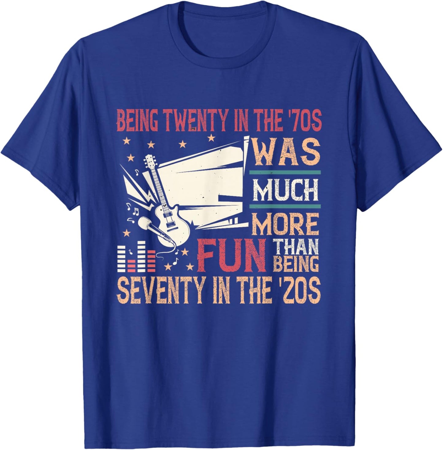 Being twenty in the '70s was much more fun than in the '20s T-Shirt - T-Shirt | Royal