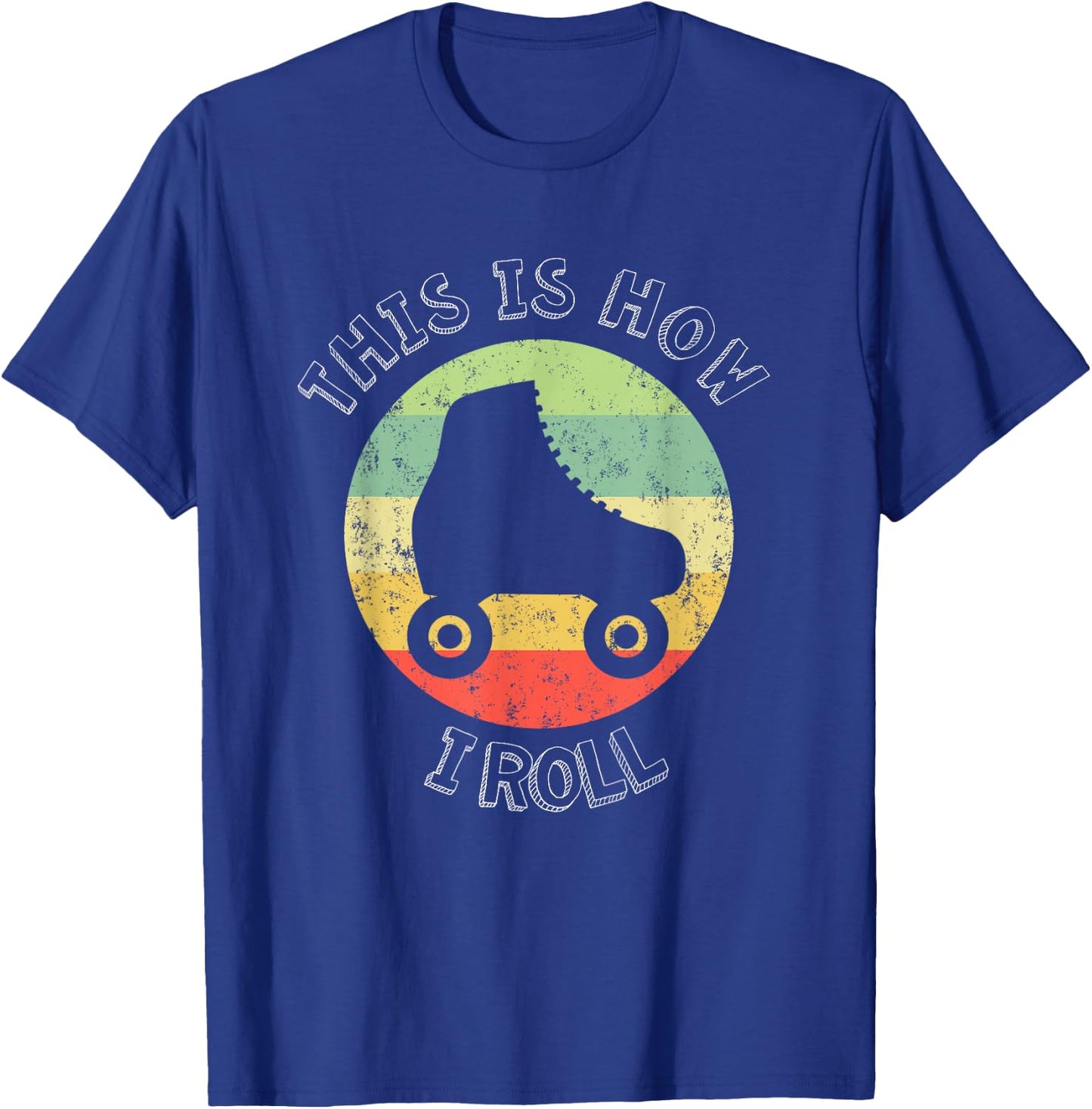 70's This Is How I Roll Vintage Retro Roller Skates T-Shirt - T-Shirt | Royal