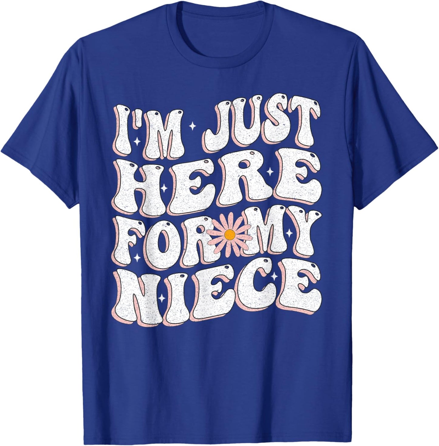 I'm Just Here For My Niece funny for aunt and Uncle T-Shirt - T-Shirt | Royal