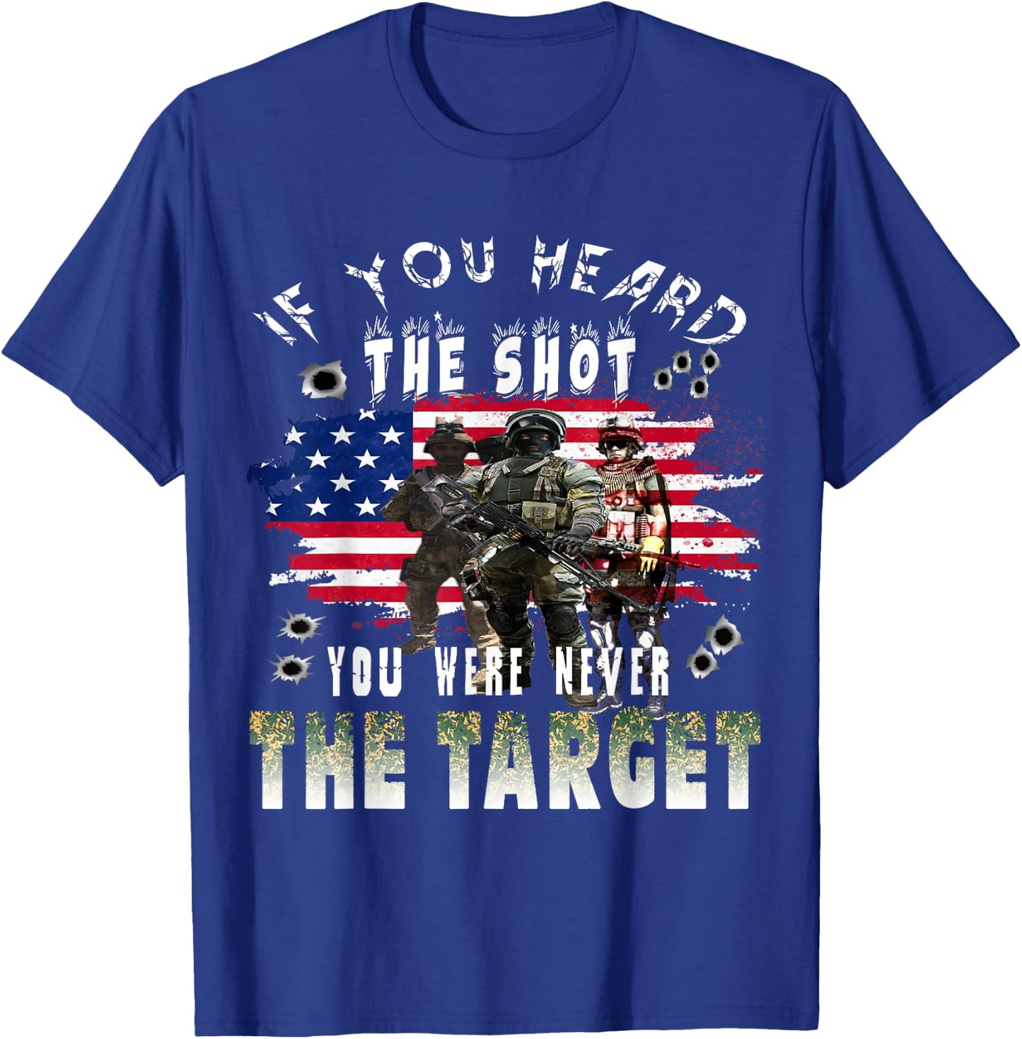 If you heard the shot you were never the target T-Shirt - T-Shirt | Royal