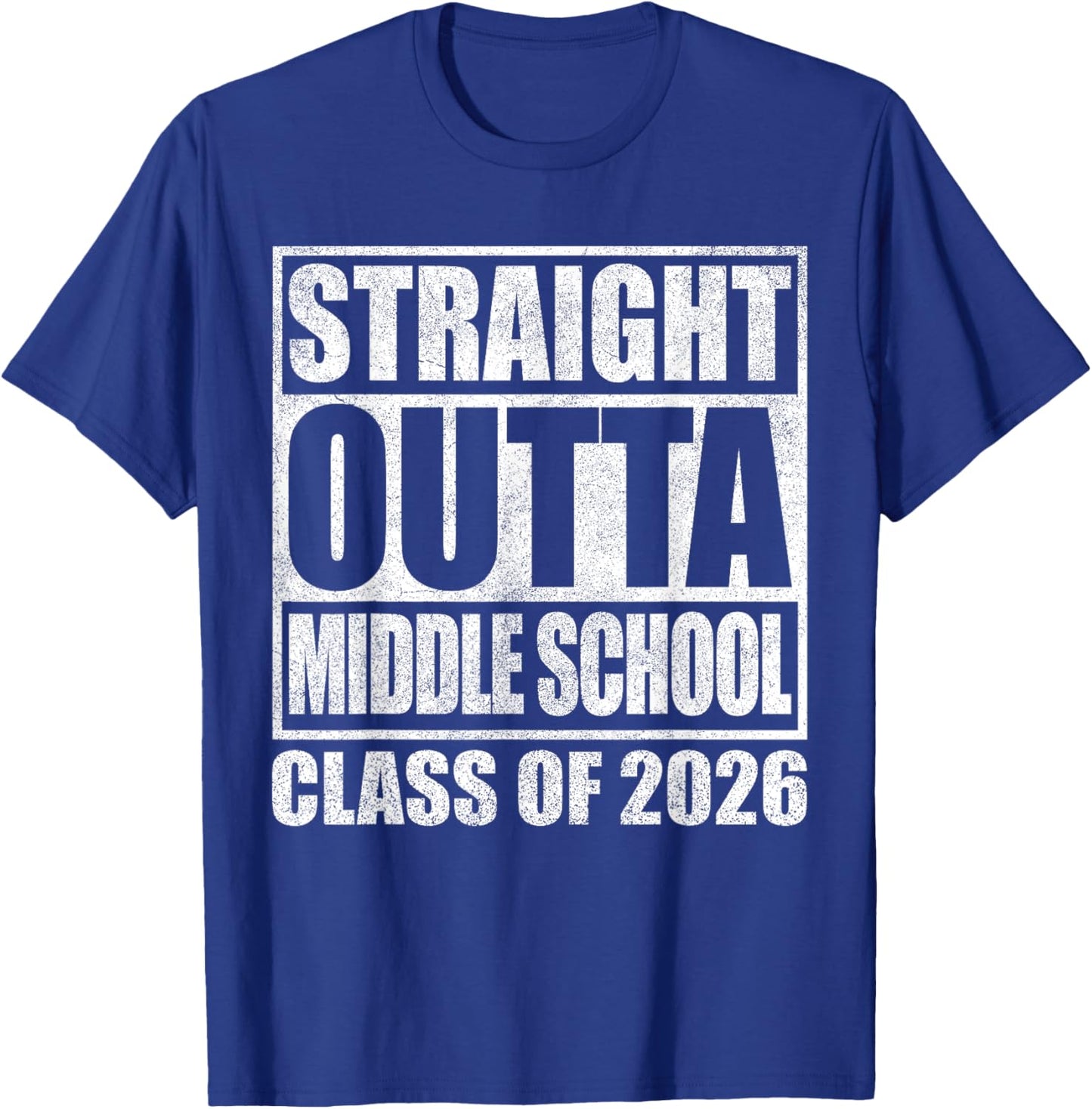 Straight Outta Middle School Class, Boy Girl 2026 Graduation T-Shirt - T-Shirt | Royal