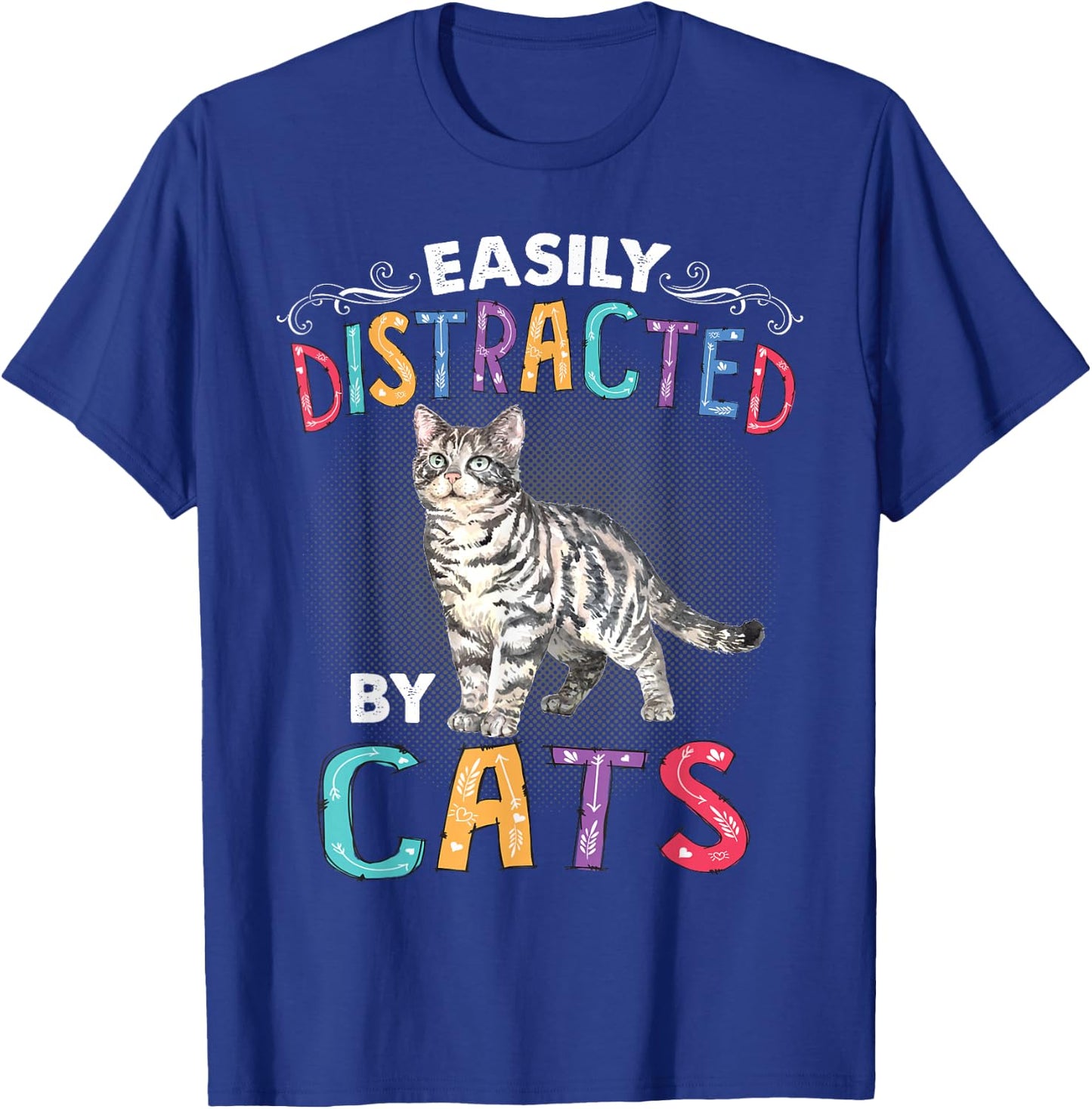 Easily Distracted By Cats Funny Cat T-Shirt - T-Shirt | Royal