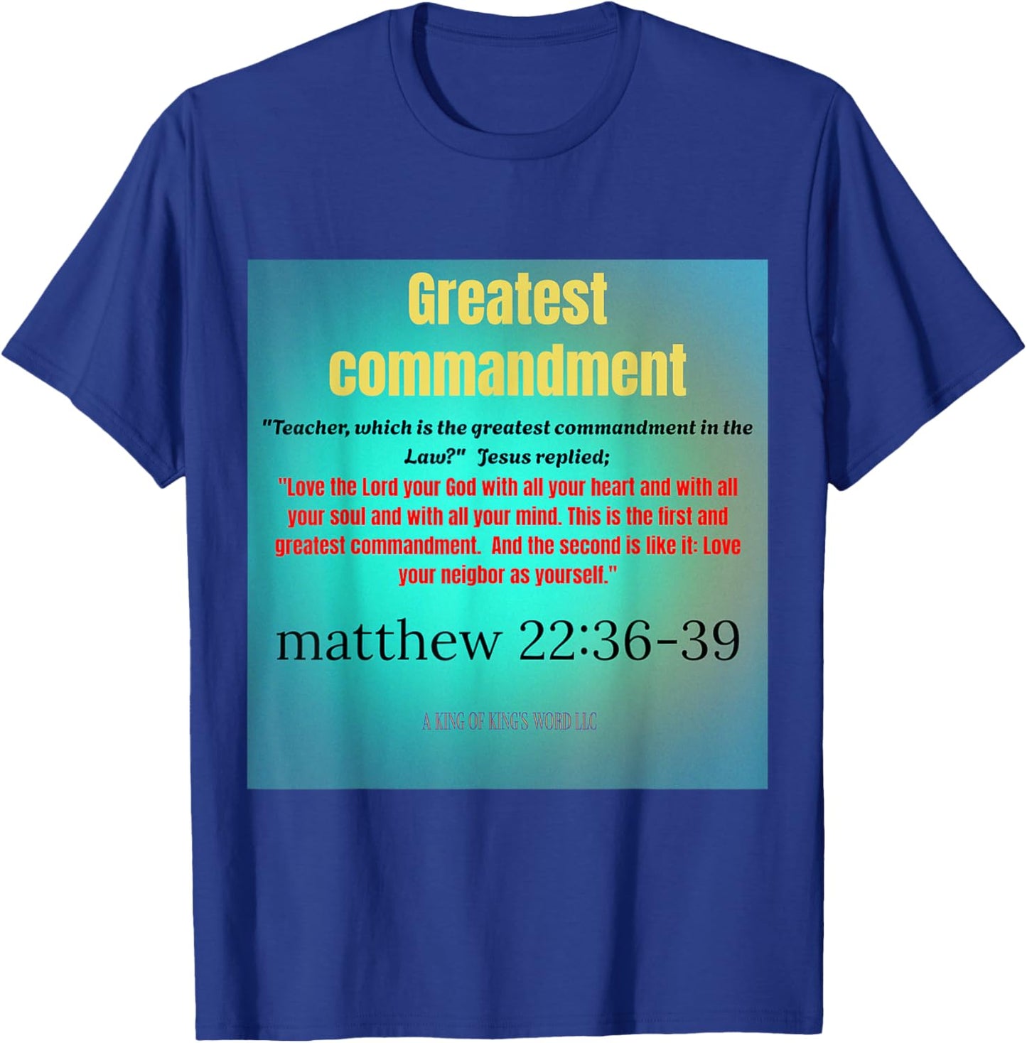 Matthew 22: 36-39 Teacher What is the Greatest Commandment? T-Shirt - T-Shirt | Royal