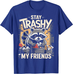 Stay Trashy Raccoon Lover Trashed Racoon Animal Raccoon T-Shirt - T-Shirt | Royal