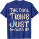 The Cool Twins Just Showed Up Funny Twin Twinning Matching T-Shirt - T-Shirt | Royal