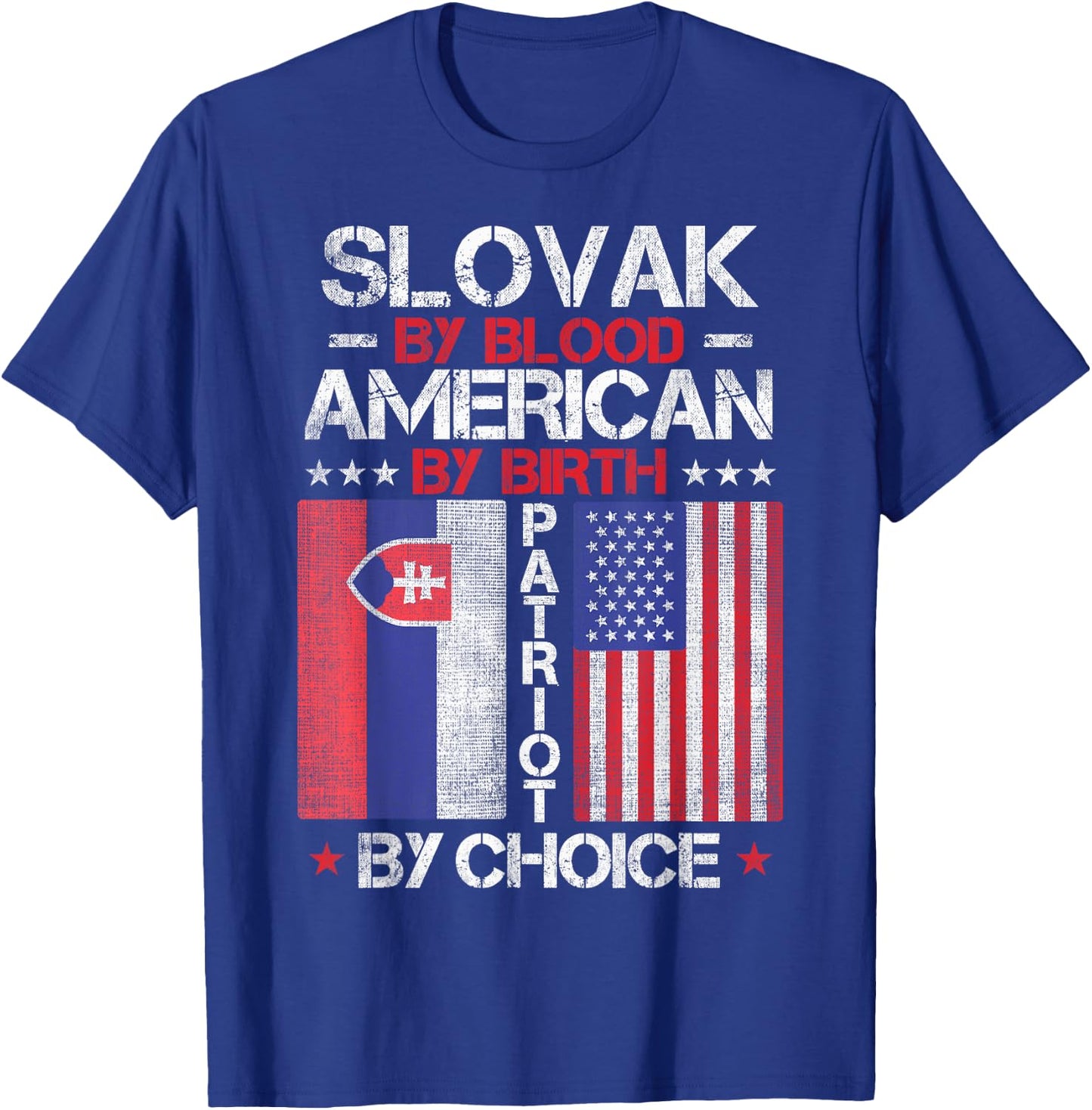 Slovak By Blood American By Birth Patriot By Choice T-Shirt - T-Shirt | Royal