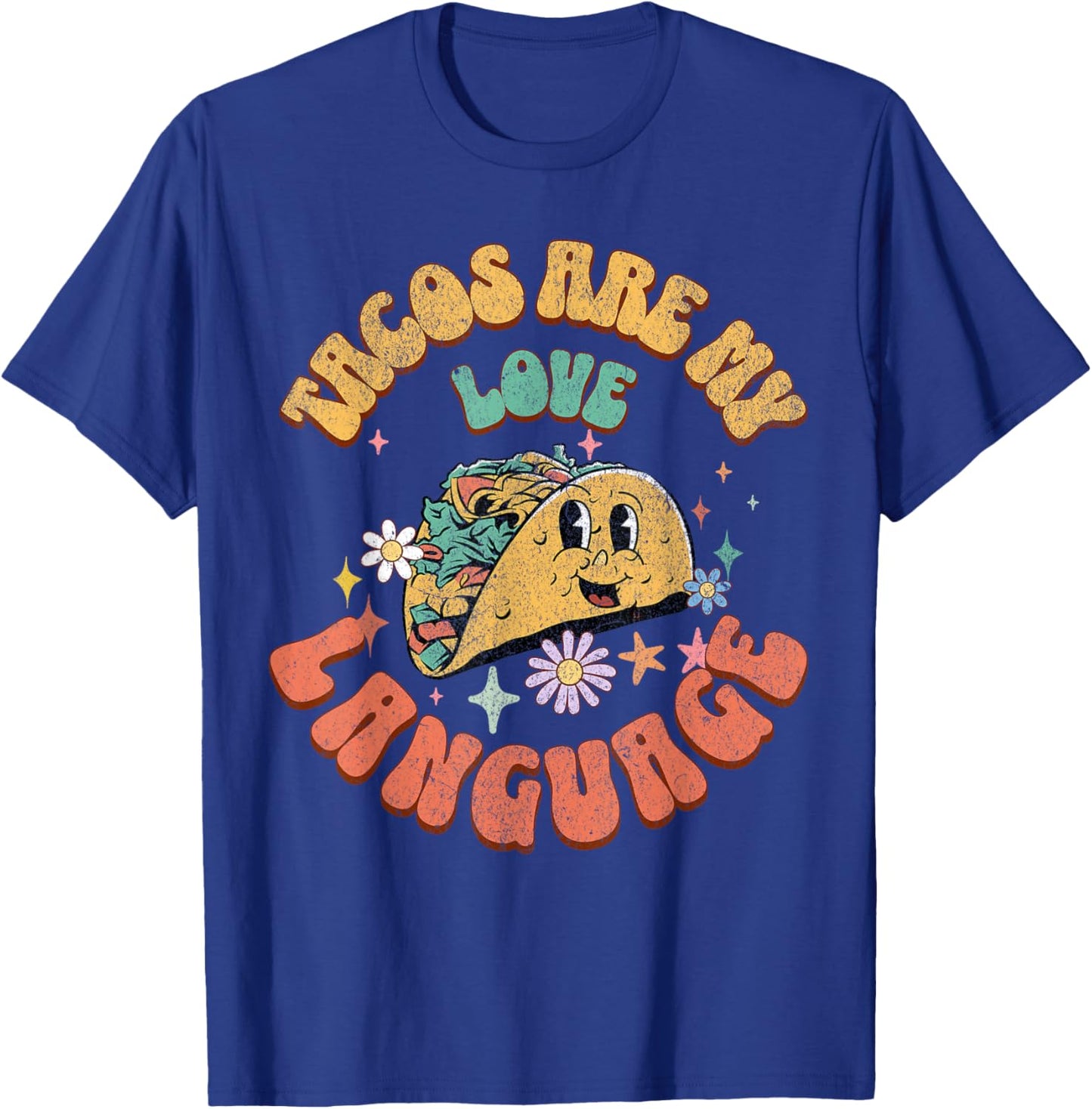 Tacos Are My Love Language Mexican Food Taco Lover Outfit T-Shirt - T-Shirt | Royal
