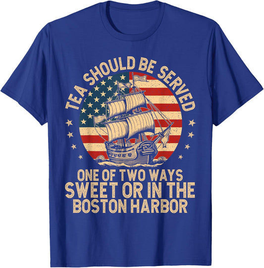 Tea Should Be Served One of Two Ways Funny American History T-Shirt - T-Shirt | Royal