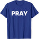 That Says Pray T-Shirt - T-Shirt | Royal