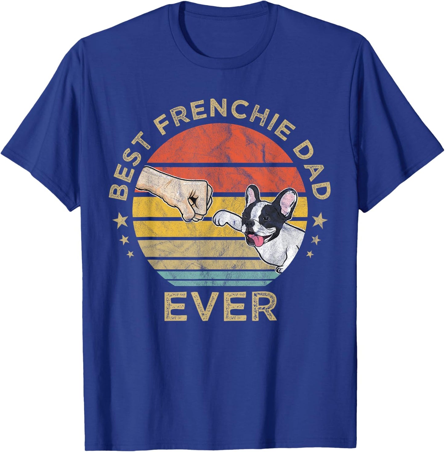 Best Frenchie Dad Ever Vintage Retro French Bulldog Father T-Shirt - T-Shirt | Royal