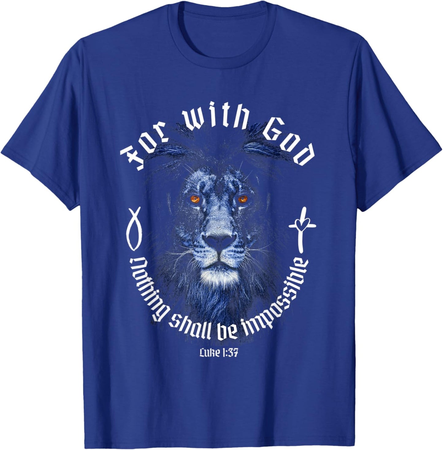 For With God Nothing Shall Be Impossible Luke 1:37 Faith T-Shirt - T-Shirt | Royal