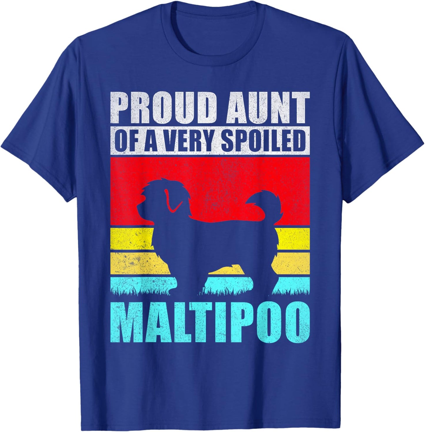 Proud Aunt of a very spoiled Maltipoo Aunt T-Shirt - T-Shirt | Royal