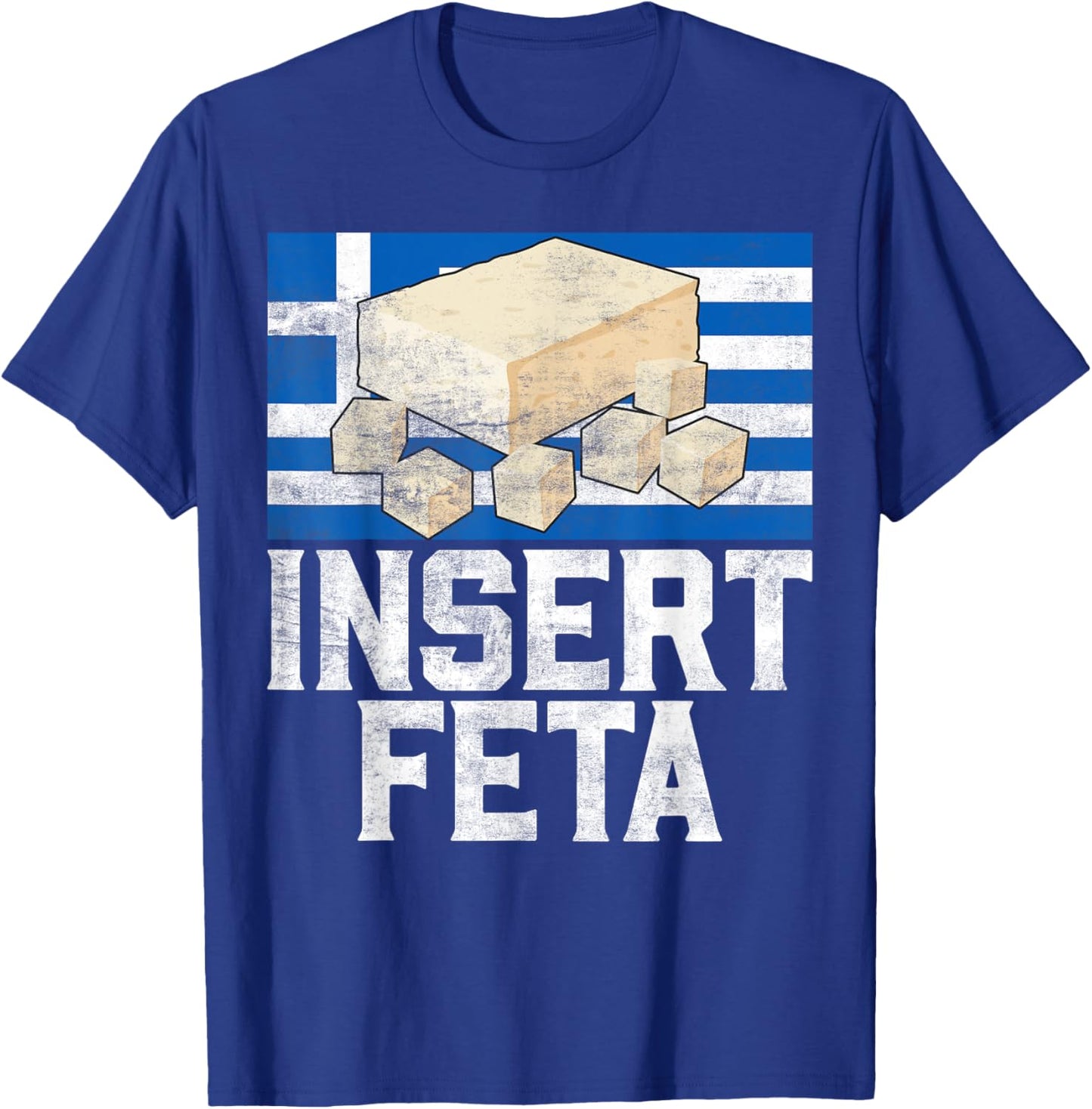 Insert Feta Greek T-Shirt - T-Shirt | Royal