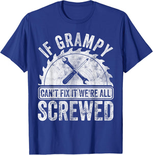If Grampy Can't Fix It We're All Screwed Shirt Father's Day T-Shirt - T-Shirt | Royal