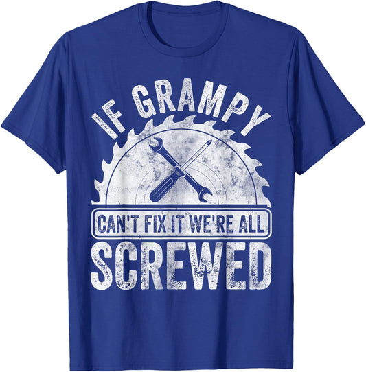 If Grampy Can't Fix It We're All Screwed Shirt Father's Day T-Shirt - T-Shirt | Royal