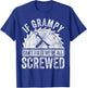 If Grampy Can't Fix It We're All Screwed Shirt Father's Day T-Shirt - T-Shirt | Royal