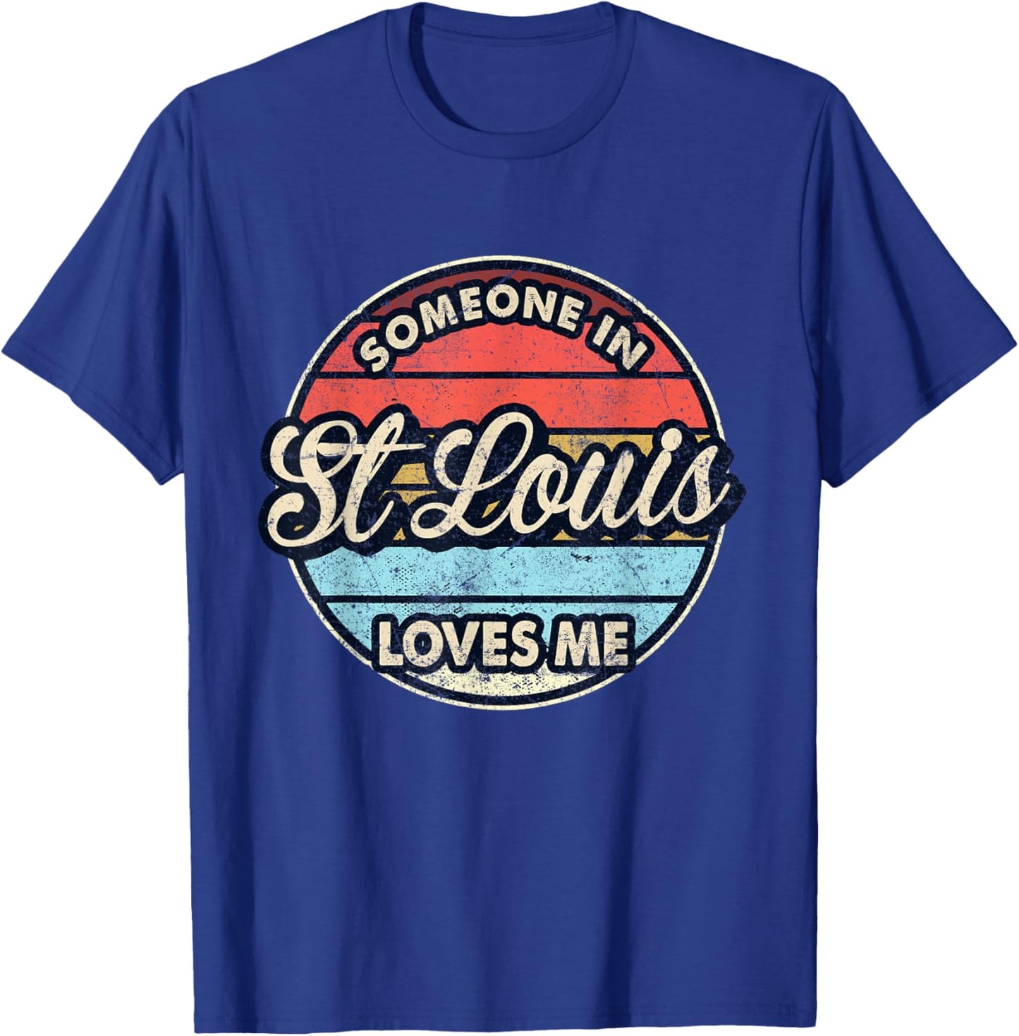 Someone In St Louis Loves Me City US USA T-Shirt - T-Shirt | Royal