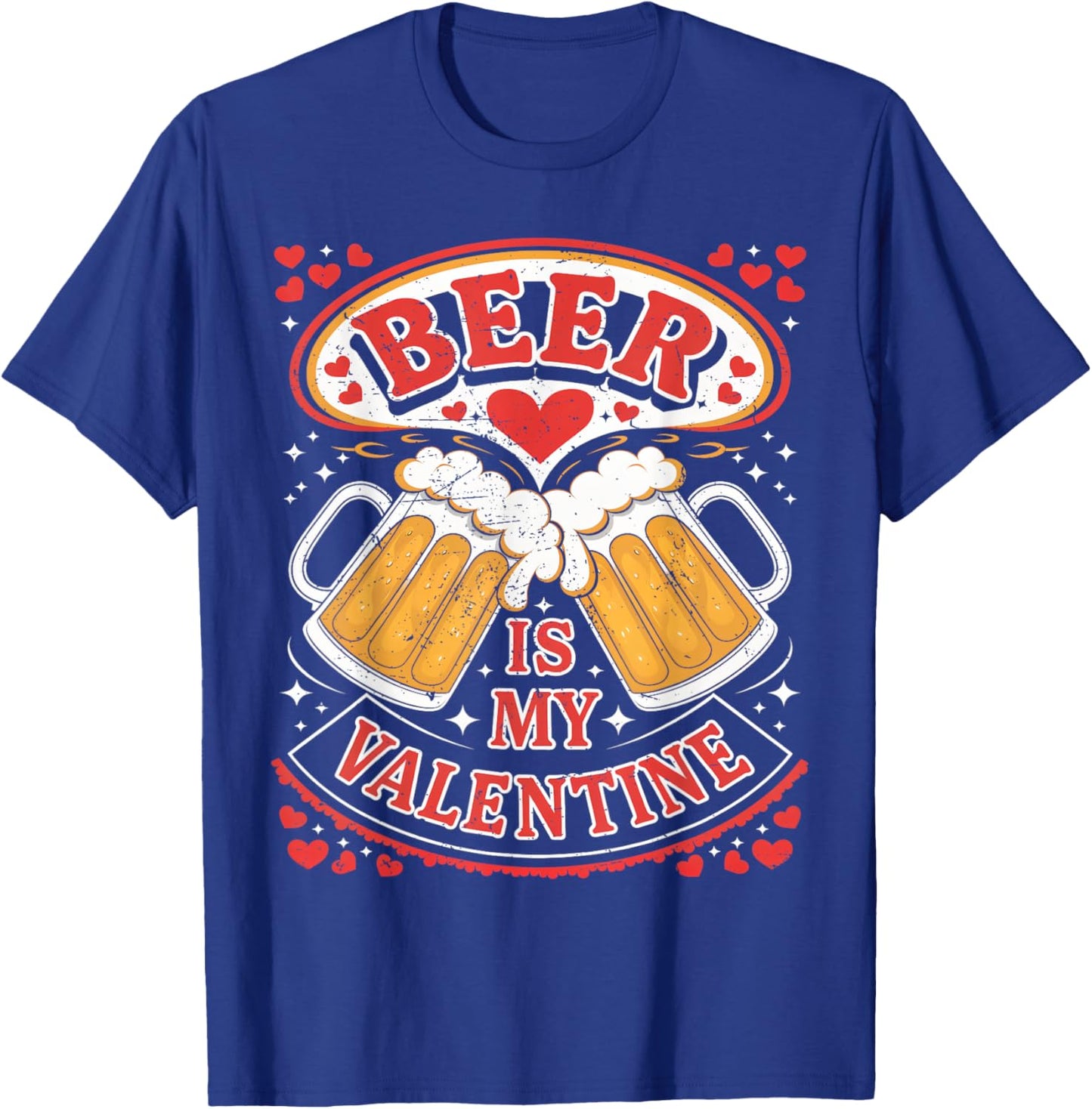 Beer Is My Valentine Glasses Of Beer Happy Valentines Day T-Shirt - T-Shirt | Royal