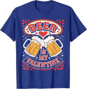 Beer Is My Valentine Glasses Of Beer Happy Valentines Day T-Shirt - T-Shirt | Royal