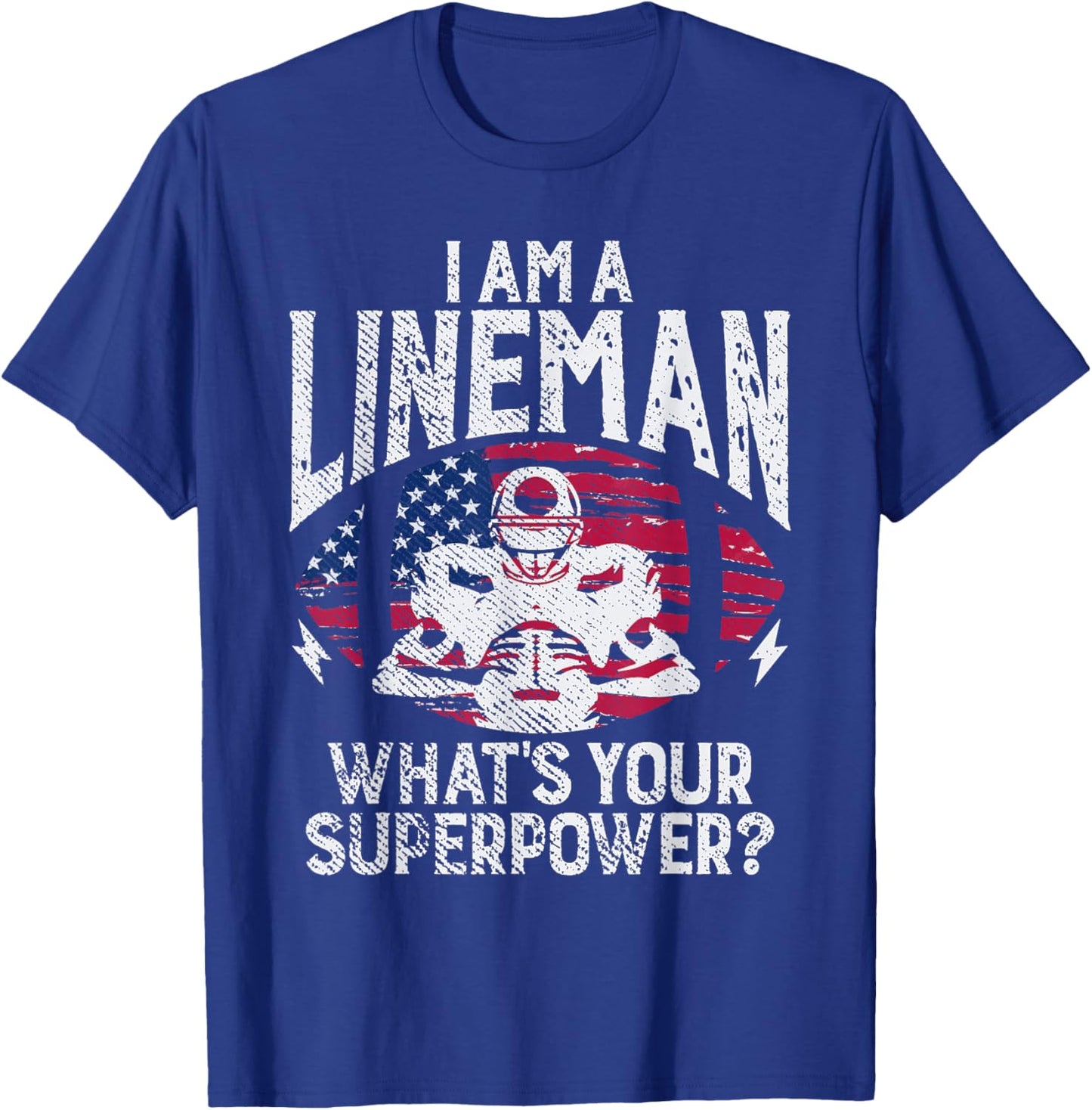 Football Lineman Gifts & Football Lineman Gear I Am A Lineman Whats Your Superpower Black T-Shirt - T-Shirt | Royal