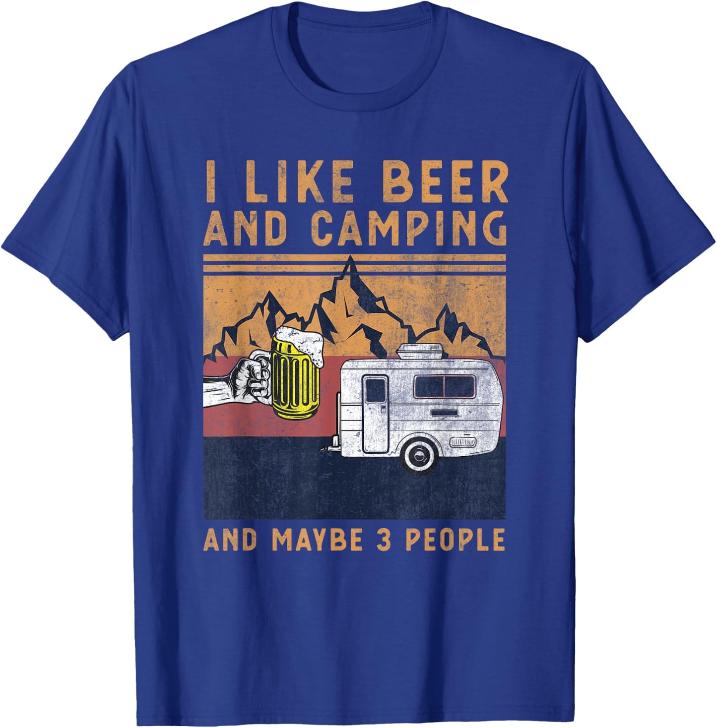 I Like Beer Camping And Maybe 3 People - Funny Camper Design T-Shirt - T-Shirt | Royal