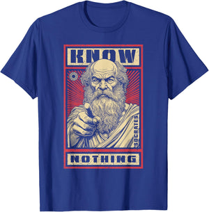 Socrates Funny Philosophy Know Nothing Propaganda Quote , Black, S T-Shirt - T-Shirt | Royal