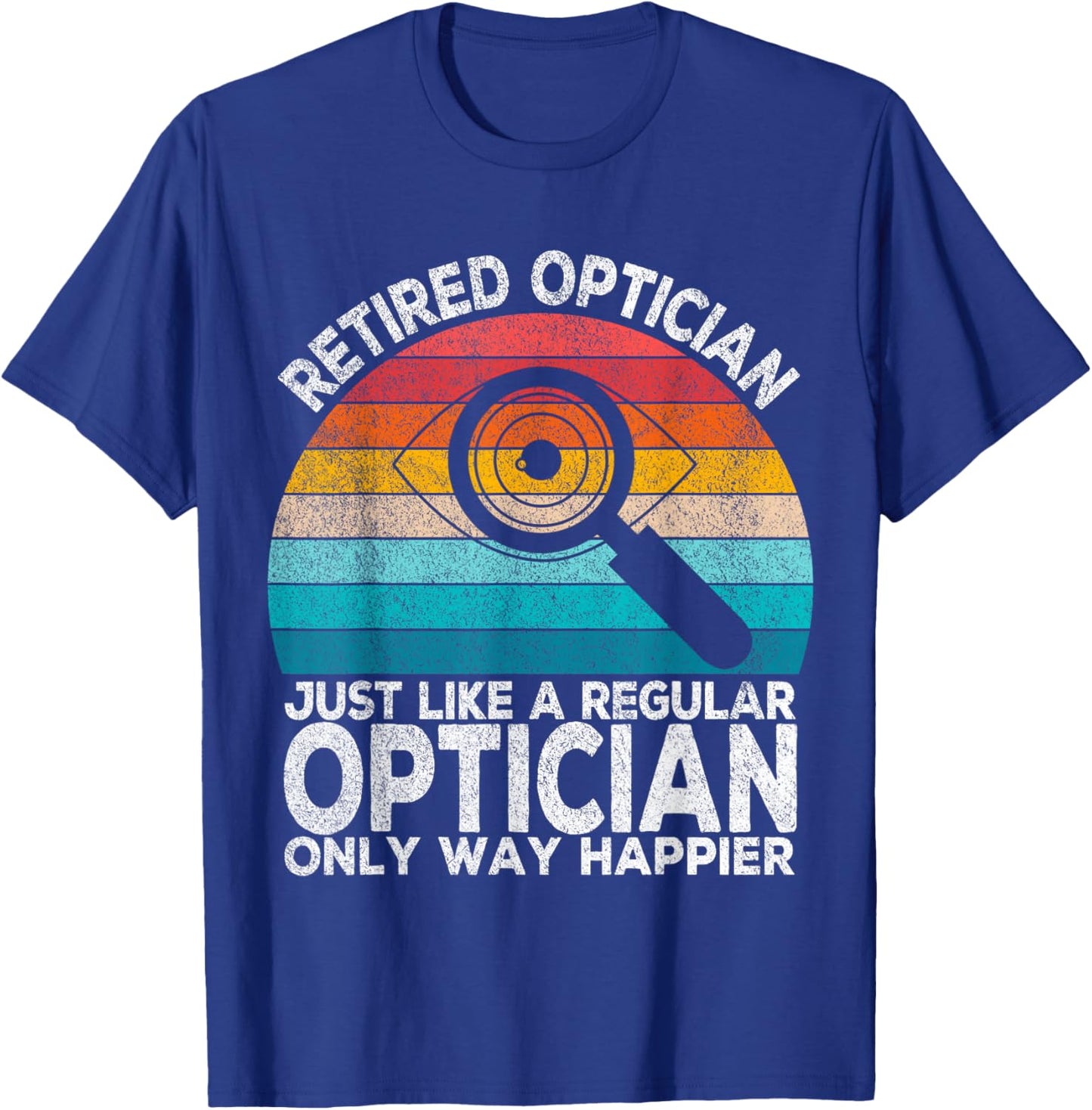 Funny Retired Optician Just Like A Normal Optician Retro T-Shirt - T-Shirt | Royal
