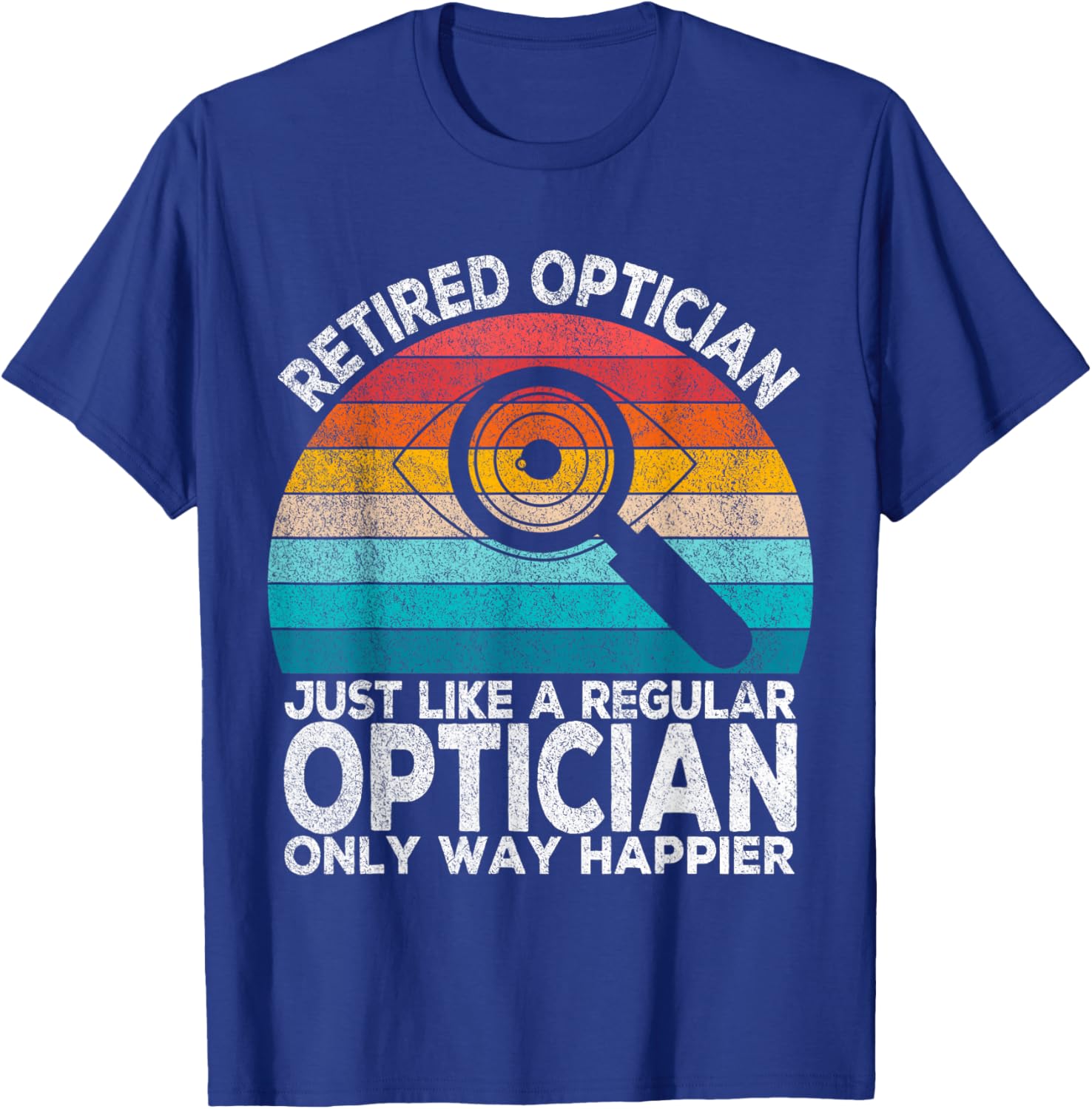 Funny Retired Optician Just Like A Normal Optician Retro T-Shirt - T-Shirt | Royal