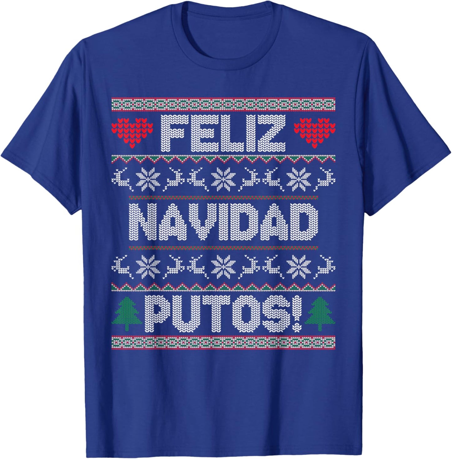 Feliz Navidad Putos Funny Latino Christmas Ugly Sweater T-Shirt - T-Shirt | Royal