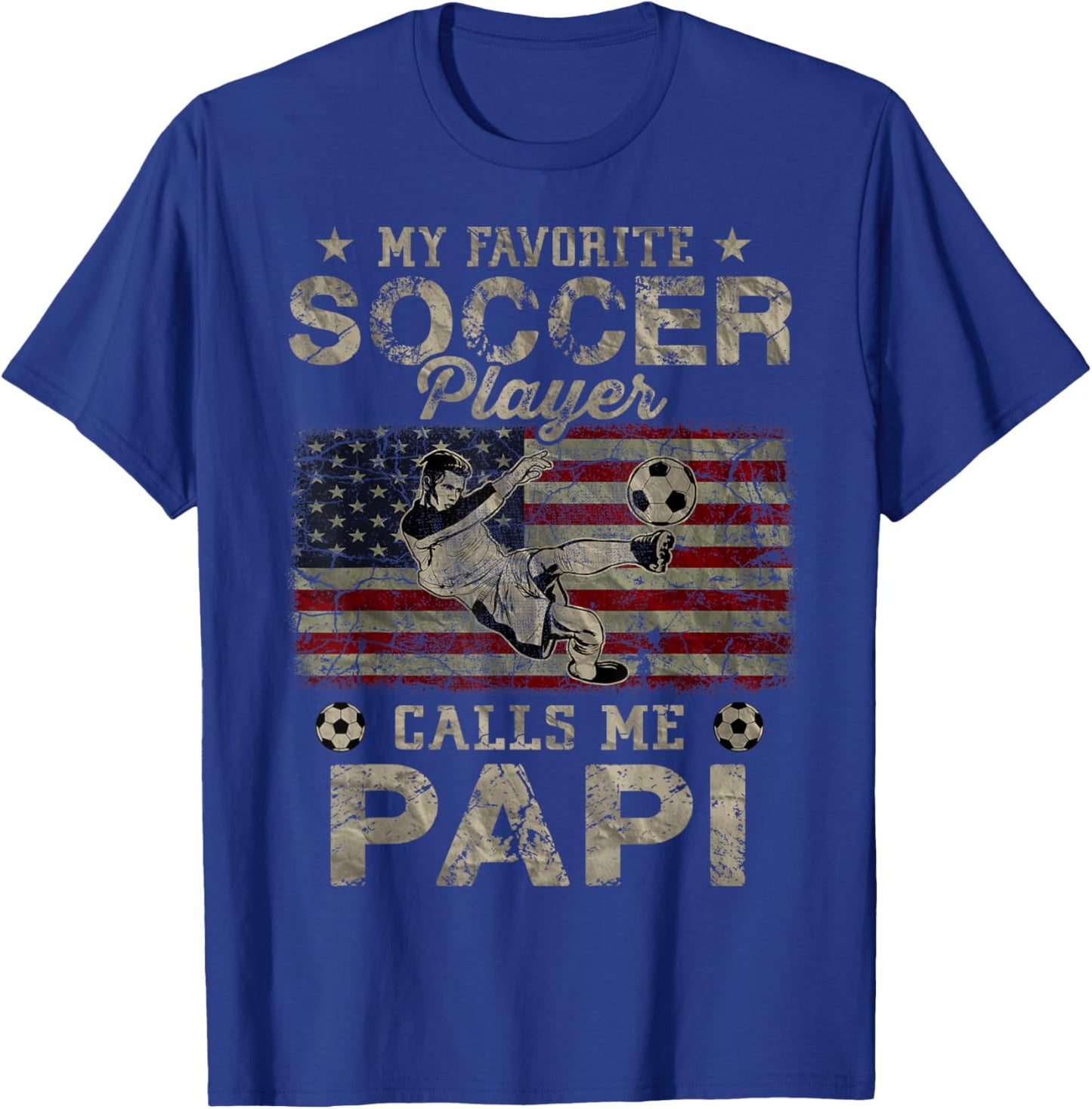 My Favorite Soccer Player Calls Me Papi USA Flag T-Shirt - T-Shirt | Royal