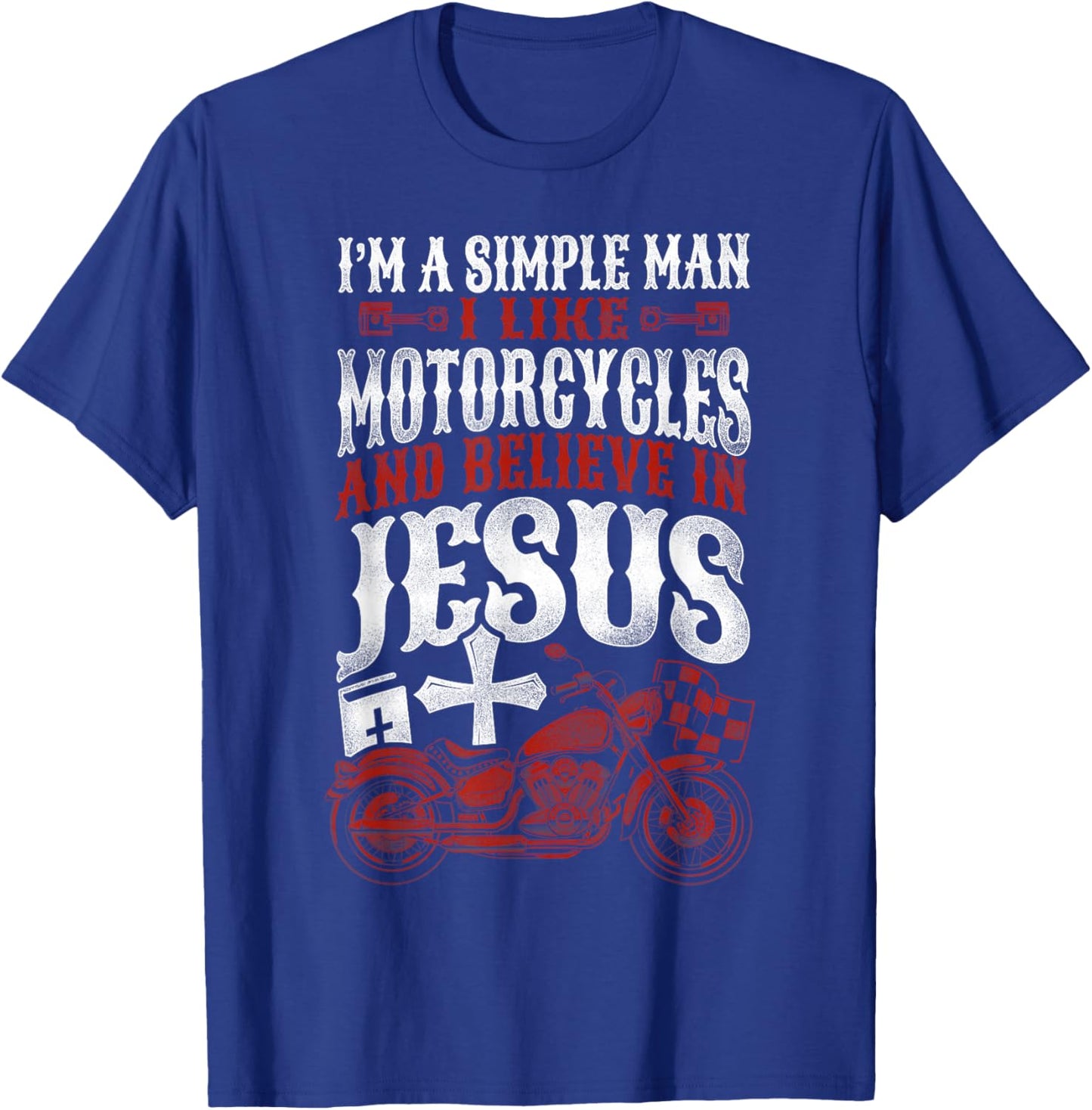 Classic Christian Motorcycle Biker I Am A Simple Man I Like T-Shirt - T-Shirt | Royal