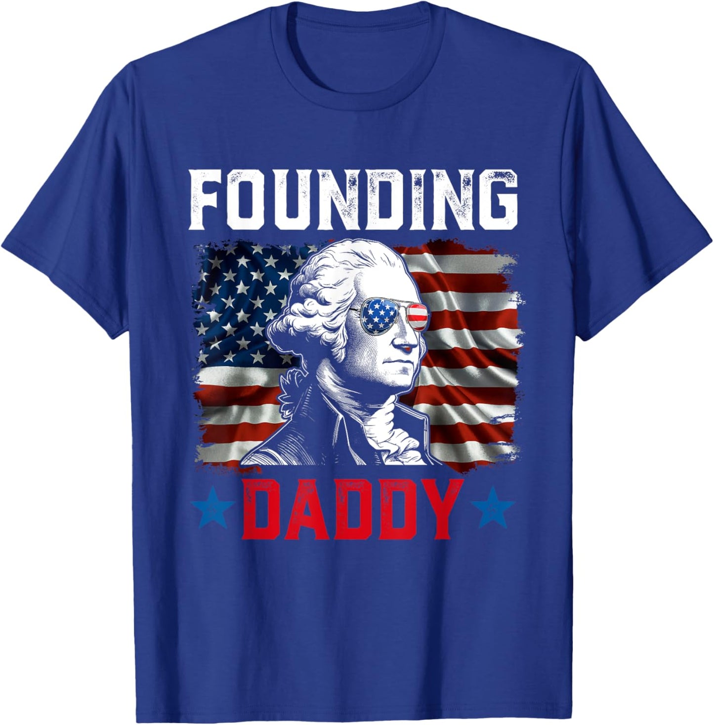 Founding Daddy George Washington 4th of July Women Men T-Shirt - T-Shirt | Royal
