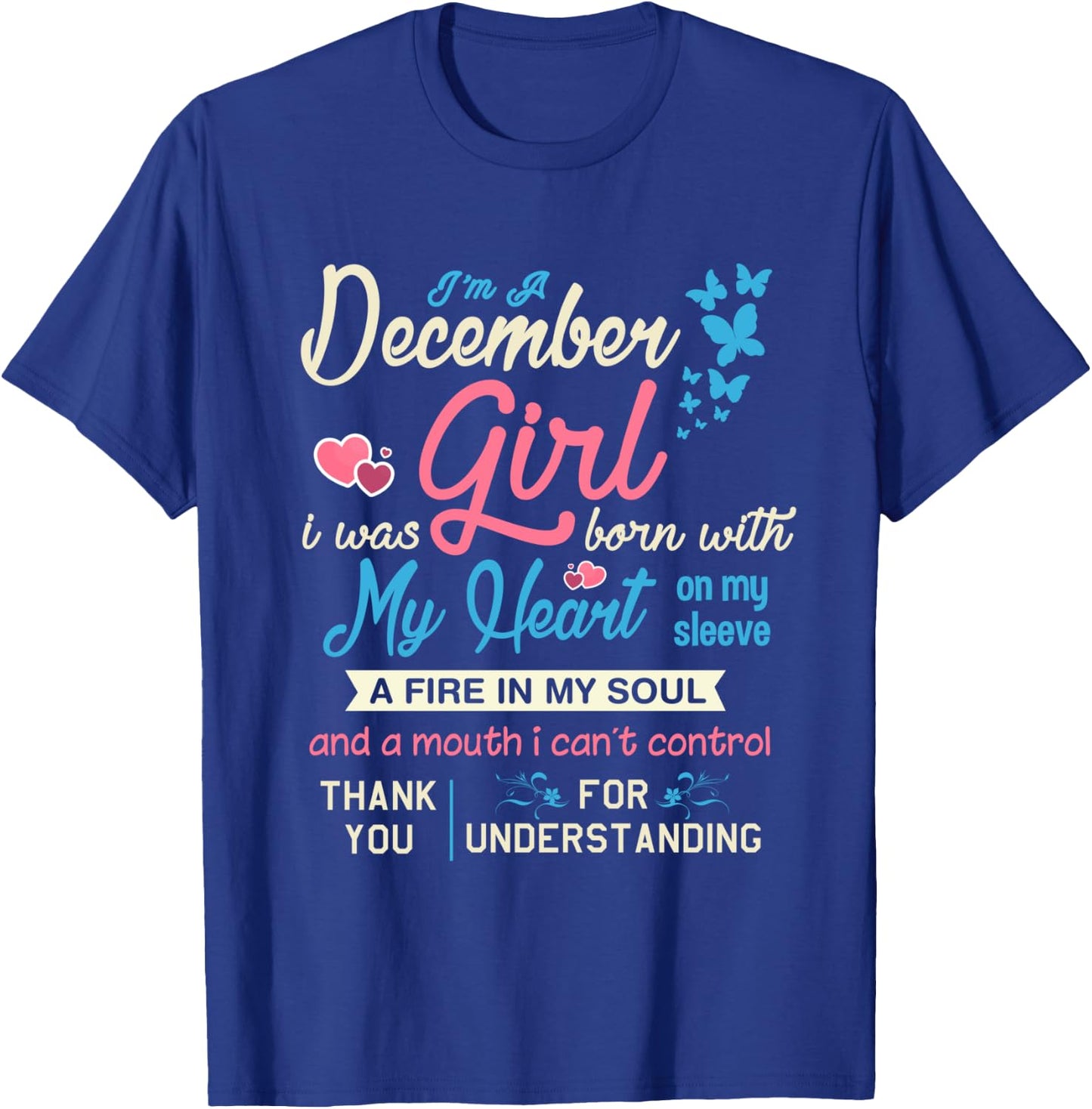 December Girl I Was Born with My Heart on Sleeve Funny T-Shirt - T-Shirt | Royal