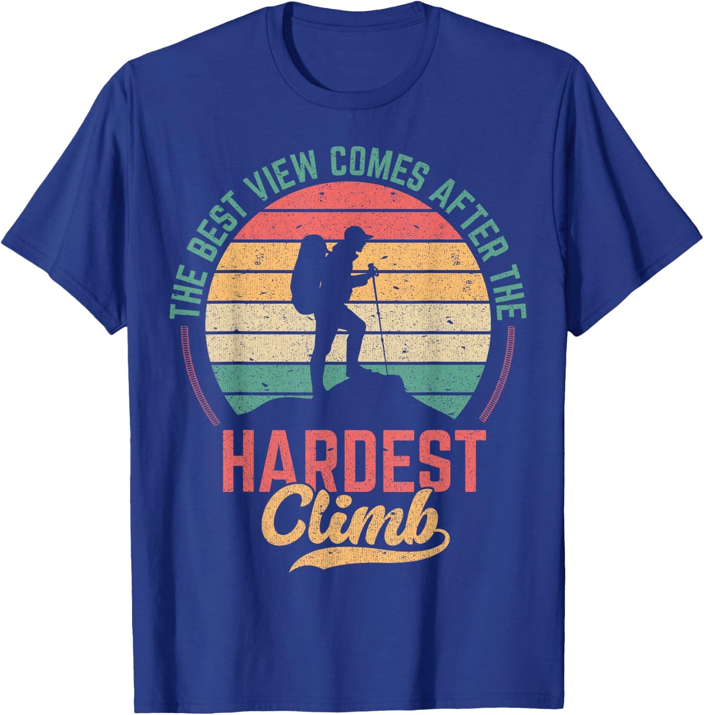The Best View Comes After The Hardest Climb T-Shirt - T-Shirt | Royal